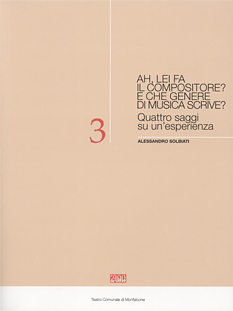 Copertina: Ah, lei fa il compositore? E che genere di musica scrive? Quattro saggi su un'esperienza